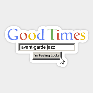 Good Times Avant-Garde Jazz Sticker